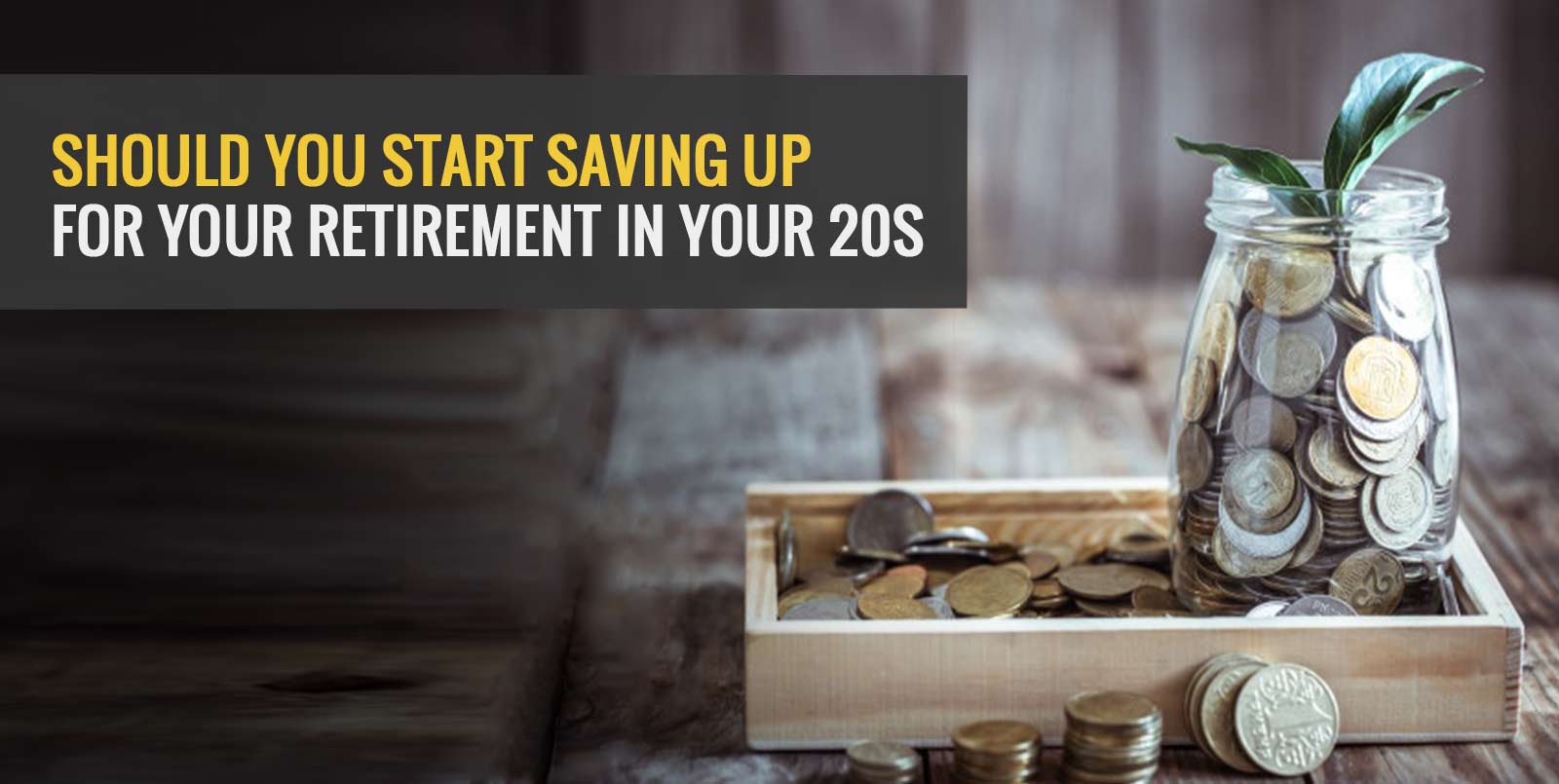 Should you start saving up for your retirement in your 20s?