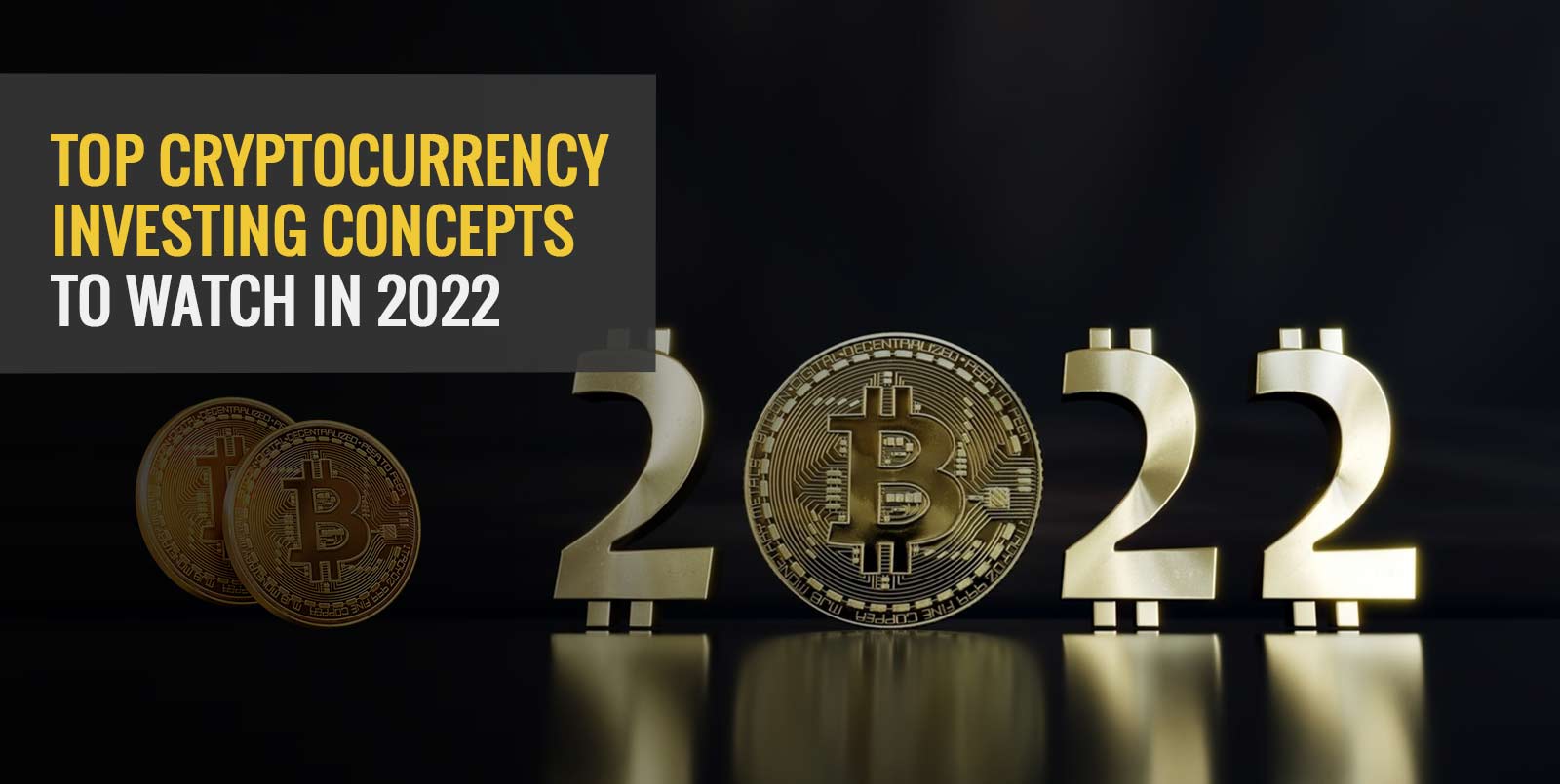 Top cryptocurrency investing concepts to watch in 2022 | Angel One