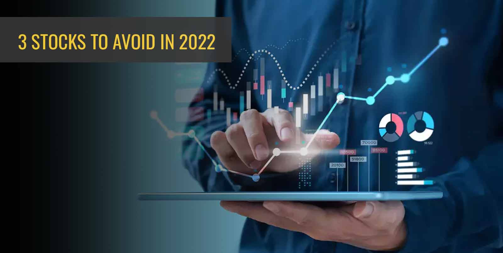 STOCKS TO AVOID IN 2022